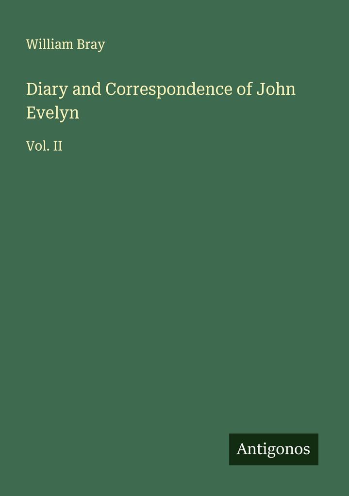 Diary and Correspondence of John Evelyn