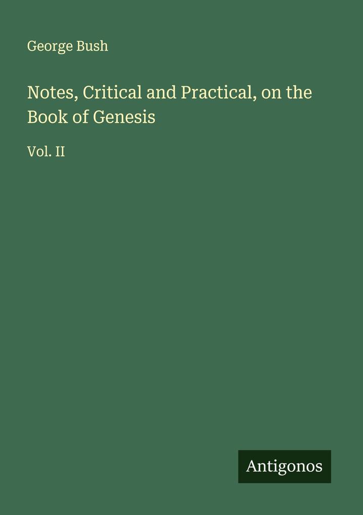Notes Critical and Practical on the Book of Genesis
