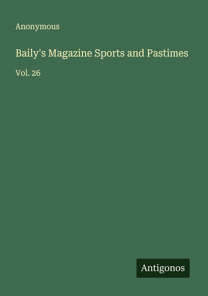 Baily's Magazine Sports and Pastimes