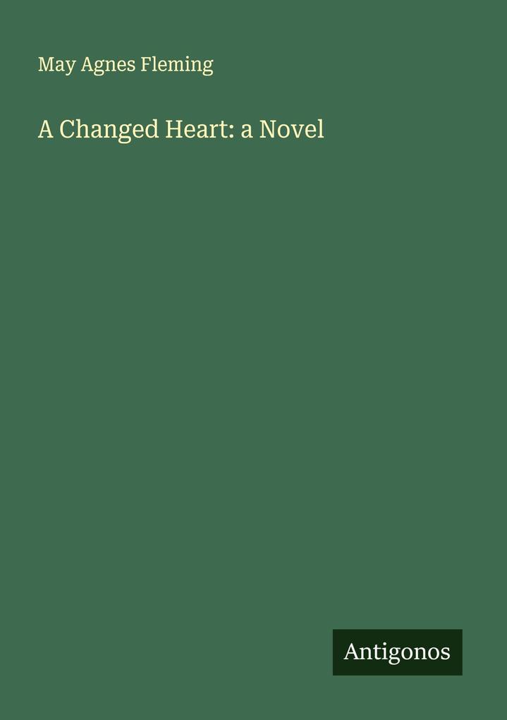 A Changed Heart: a Novel