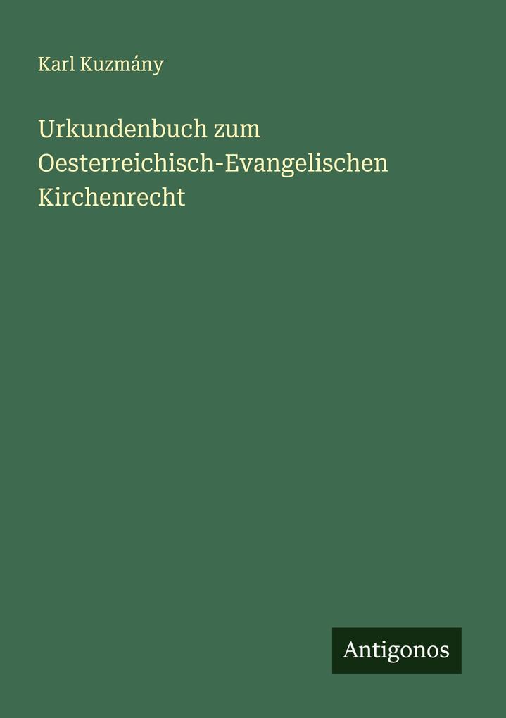 Urkundenbuch zum Oesterreichisch-Evangelischen Kirchenrecht