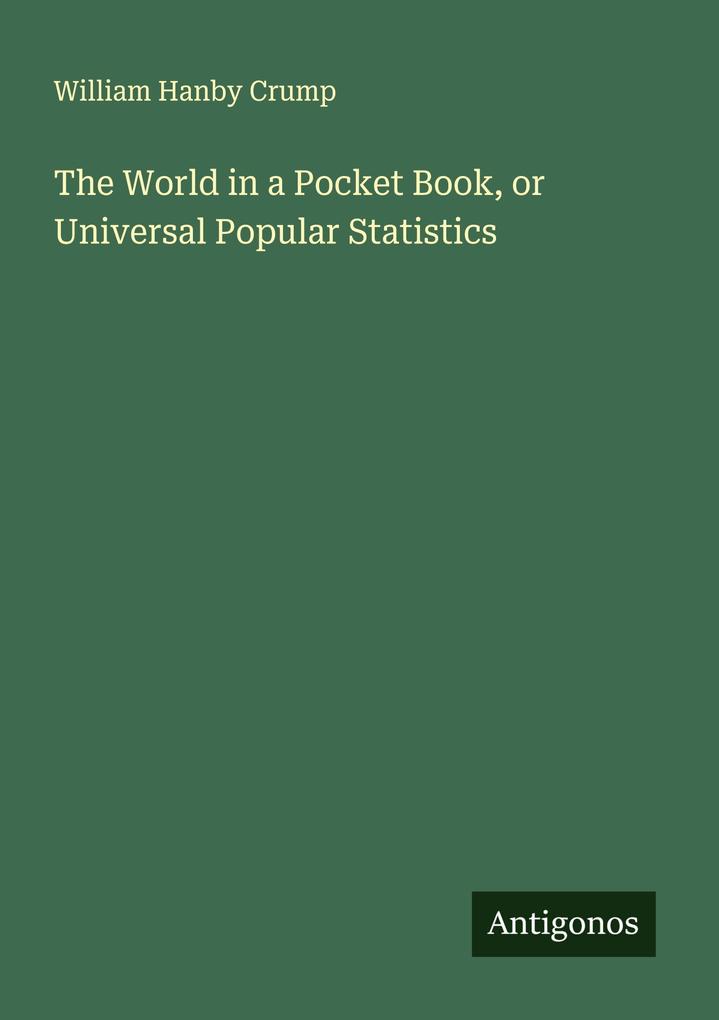 The World in a Pocket Book or Universal Popular Statistics
