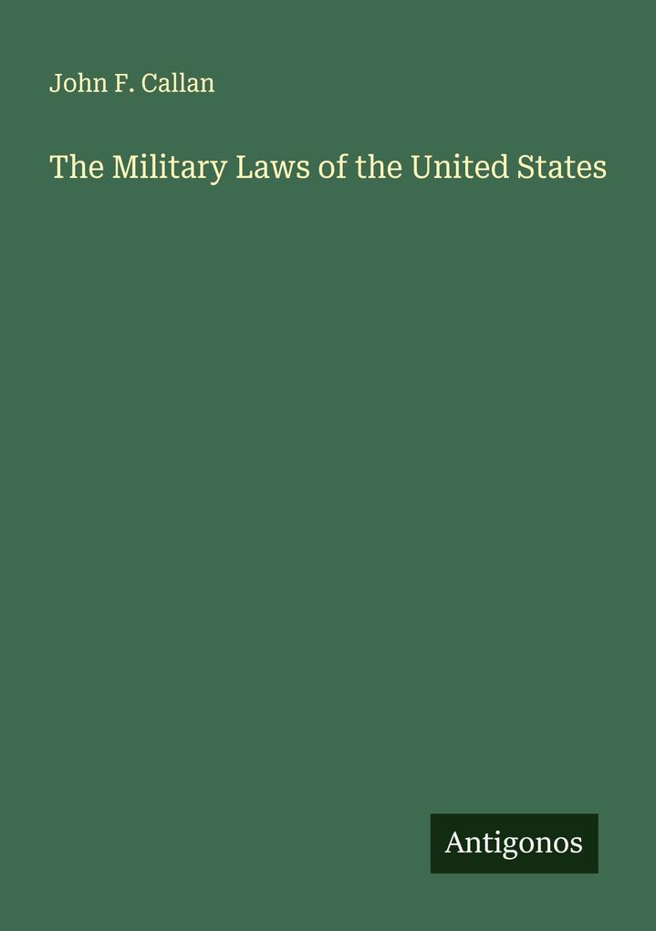 The Military Laws of the United States