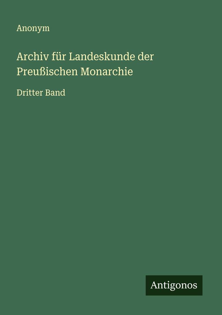Archiv für Landeskunde der Preußischen Monarchie