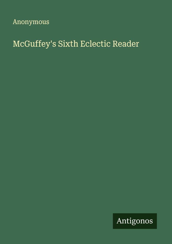 McGuffey's Sixth Eclectic Reader