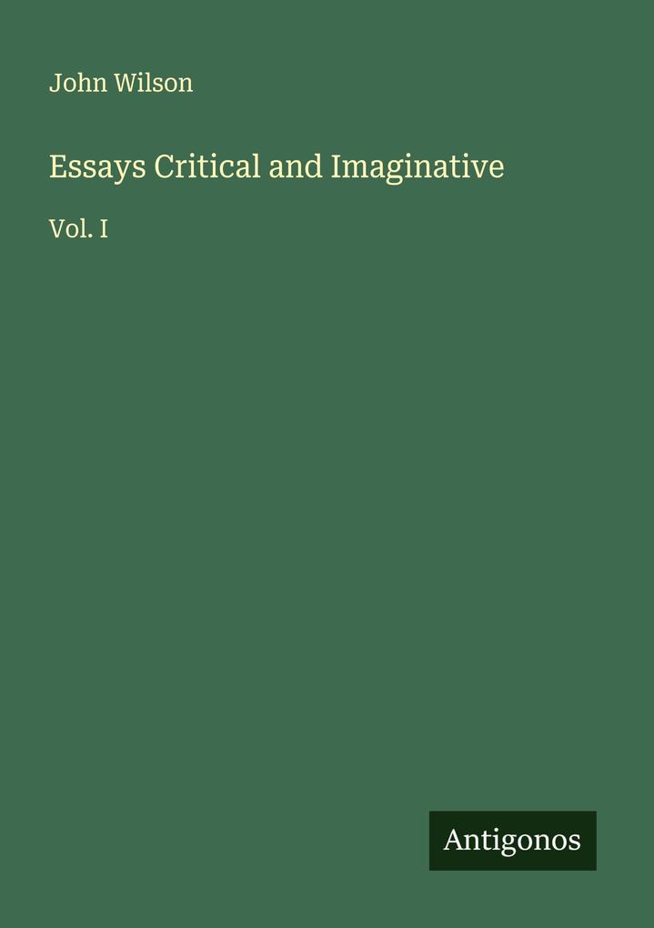 Essays Critical and Imaginative