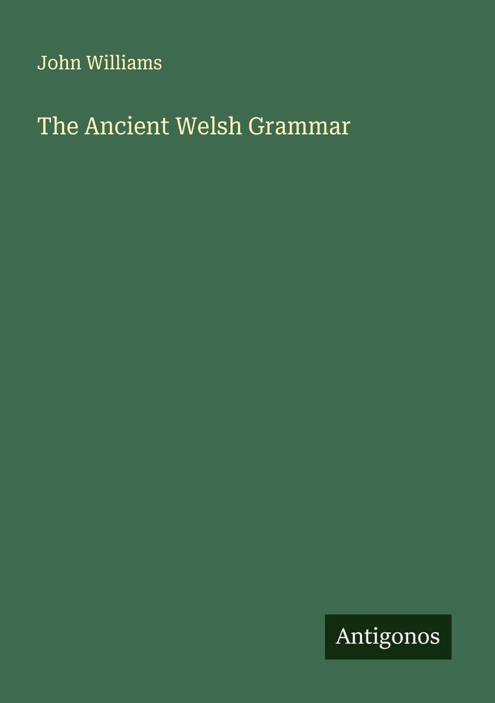 The Ancient Welsh Grammar