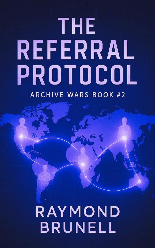 The Referral Protocol (The Archive Wars #2)