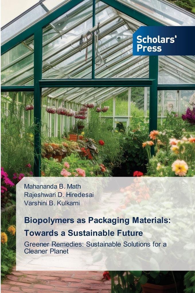 Biopolymers as Packaging Materials: Towards a Sustainable Future