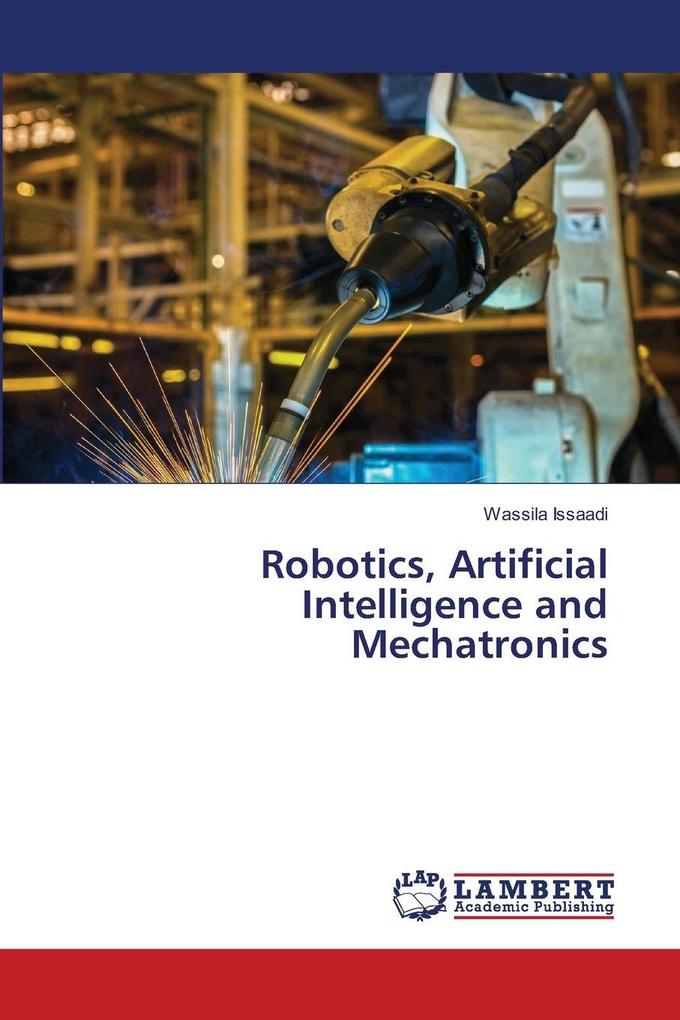 Robotics Artificial Intelligence and Mechatronics