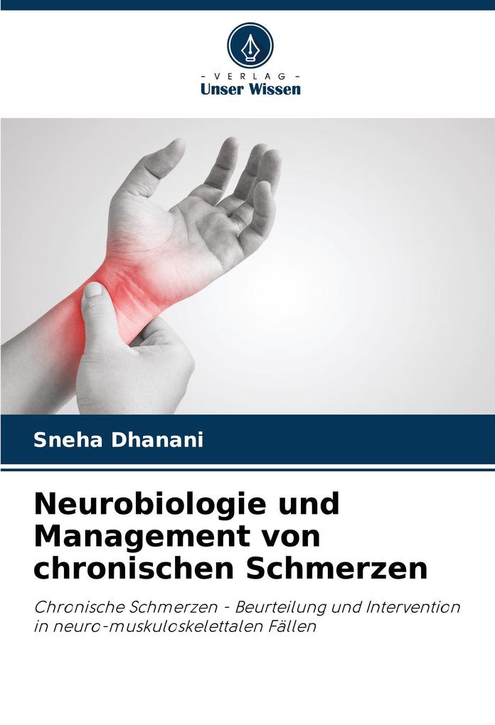 Neurobiologie und Management von chronischen Schmerzen