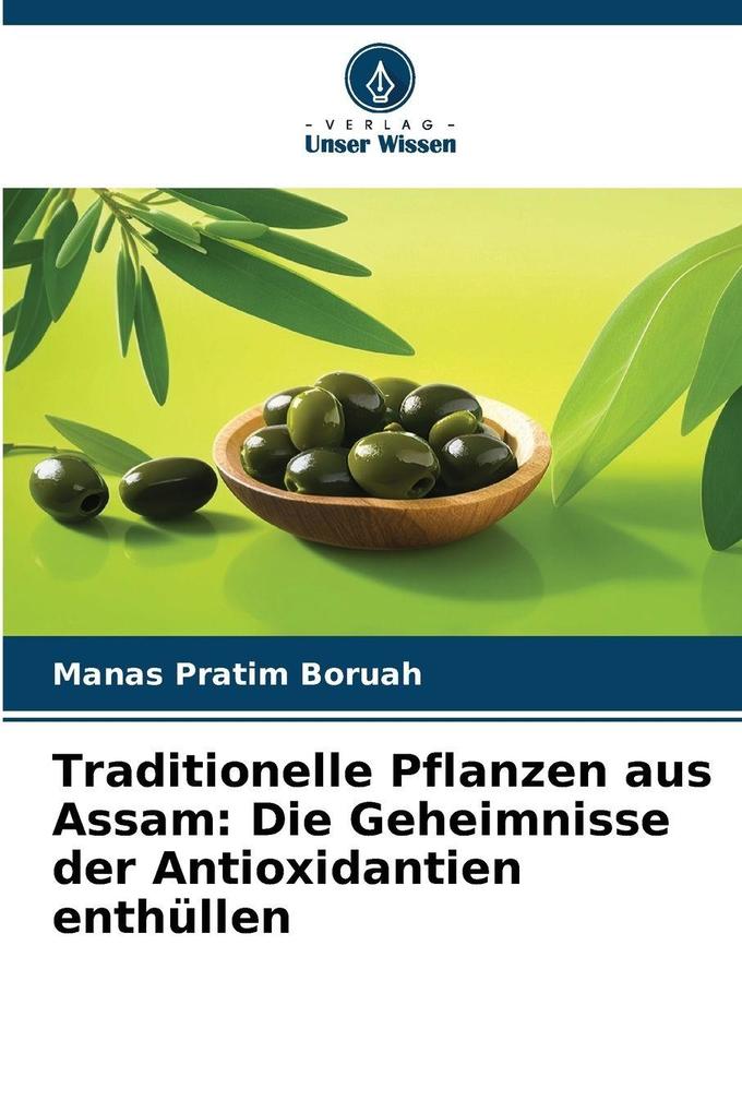 Traditionelle Pflanzen aus Assam: Die Geheimnisse der Antioxidantien enthüllen