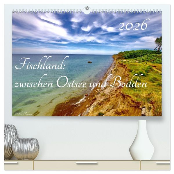 Fischland: zwischen Ostsee und Bodden (hochwertiger Premium Wandkalender 2026 DIN A2 quer) Kunstdruck in Hochglanz