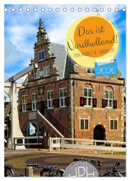 Das ist Nordholland! (Tischkalender 2026 DIN A5 hoch) CALVENDO Monatskalender