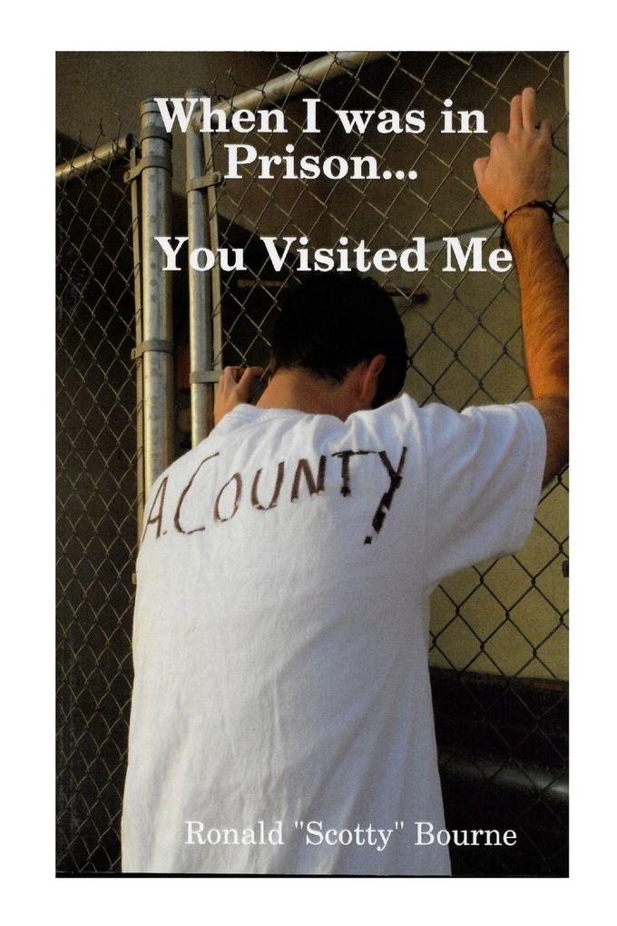 When I was in Prison...You Visited Me