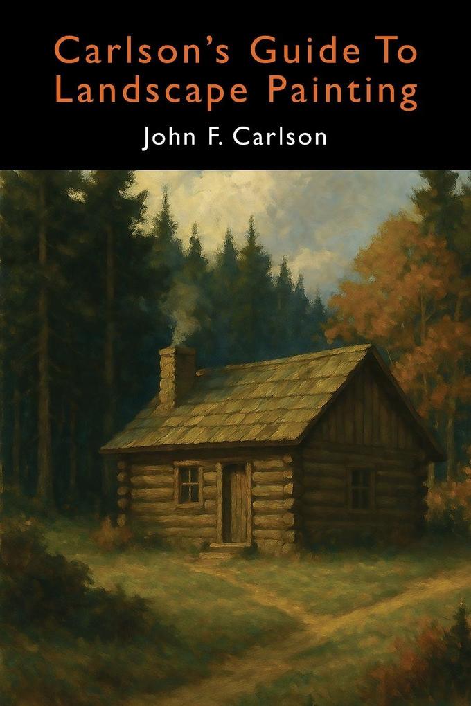 Carlson's Guide to Landscape Painting (Elementary Principles of Landscape Painting)