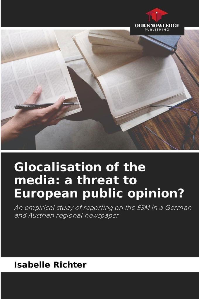 Glocalisation of the media: a threat to European public opinion?
