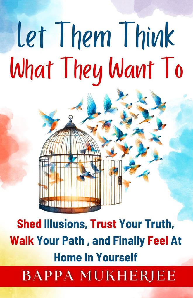 Let Them Think What They want To