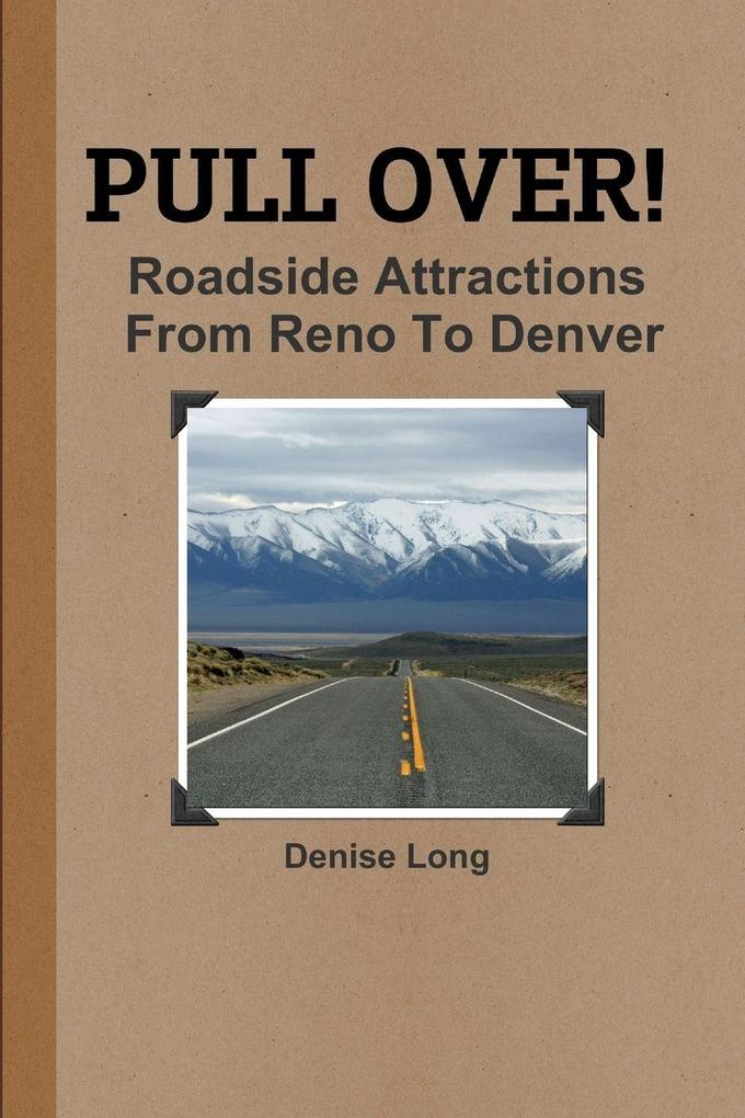 PULL OVER! Roadside Attractions From Reno To Denver