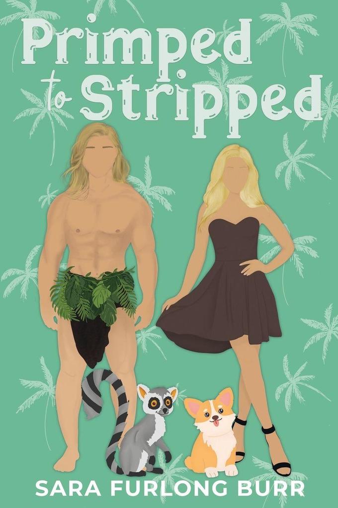Primped to Stripped