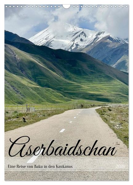 Aserbaidschan - Eine Reise von Baku in den Kaukasus (Wandkalender 2026 DIN A3 hoch) CALVENDO Monatskalender