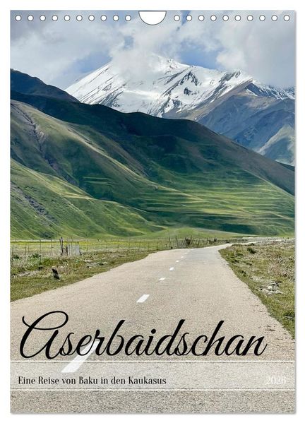 Aserbaidschan - Eine Reise von Baku in den Kaukasus (Wandkalender 2026 DIN A4 hoch) CALVENDO Monatskalender