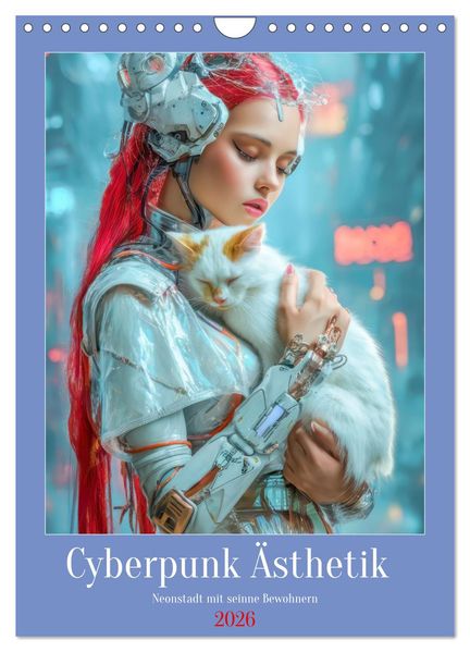 Cyberpunk Ästhetik - Neonstadt mit seinne Bewohnern (Wandkalender 2026 DIN A4 hoch) CALVENDO Monatskalender
