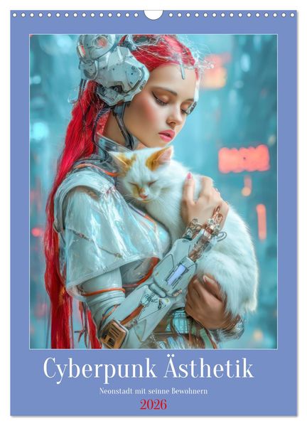 Cyberpunk Ästhetik - Neonstadt mit seinne Bewohnern (Wandkalender 2026 DIN A3 hoch) CALVENDO Monatskalender