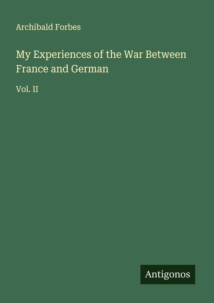 My Experiences of the War Between France and German