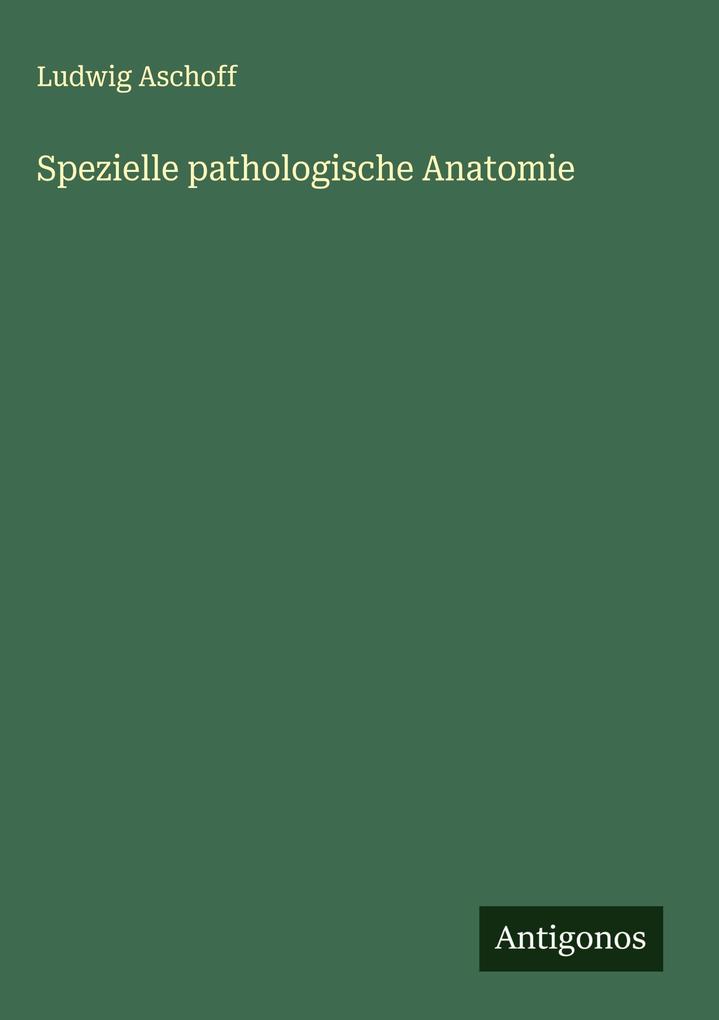 Spezielle pathologische Anatomie