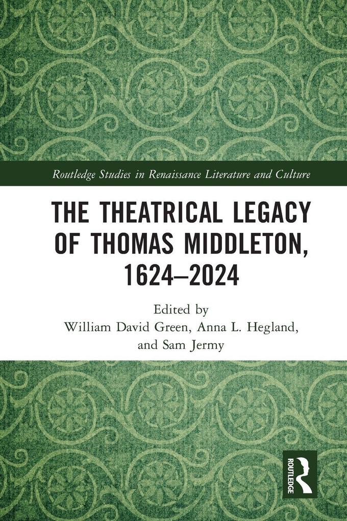The Theatrical Legacy of Thomas Middleton 1624-2024