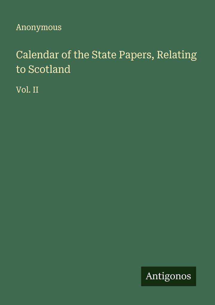 Calendar of the State Papers Relating to Scotland