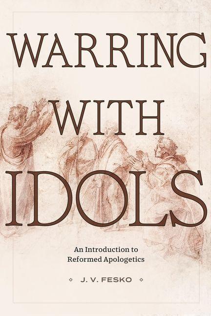 An Introduction to Reformed Apologetics