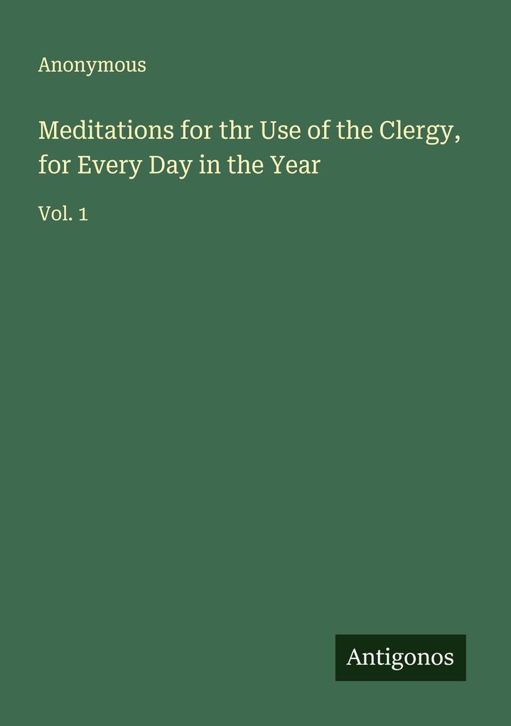 Meditations for thr Use of the Clergy for Every Day in the Year
