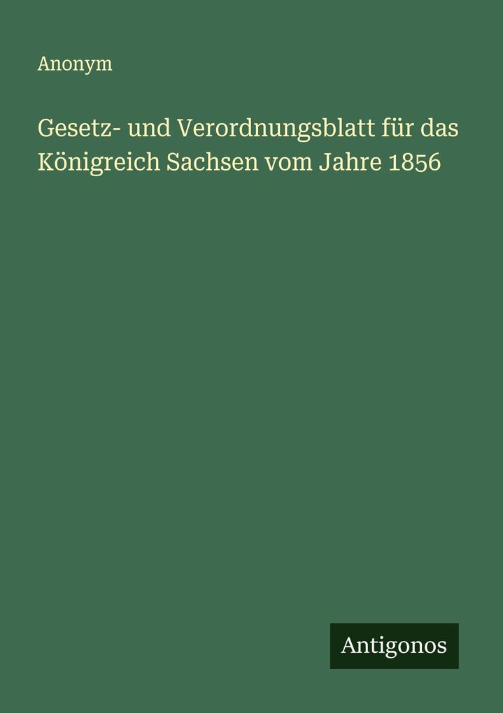 Gesetz- und Verordnungsblatt für das Königreich Sachsen vom Jahre 1856