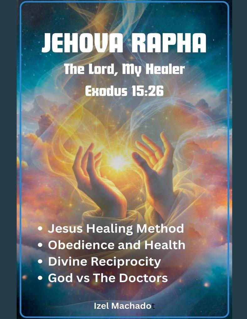 Jehova Rapha The Lord My Healer