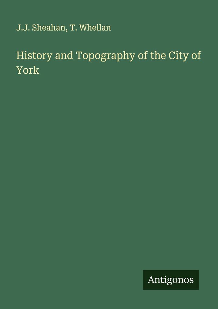 History and Topography of the City of York