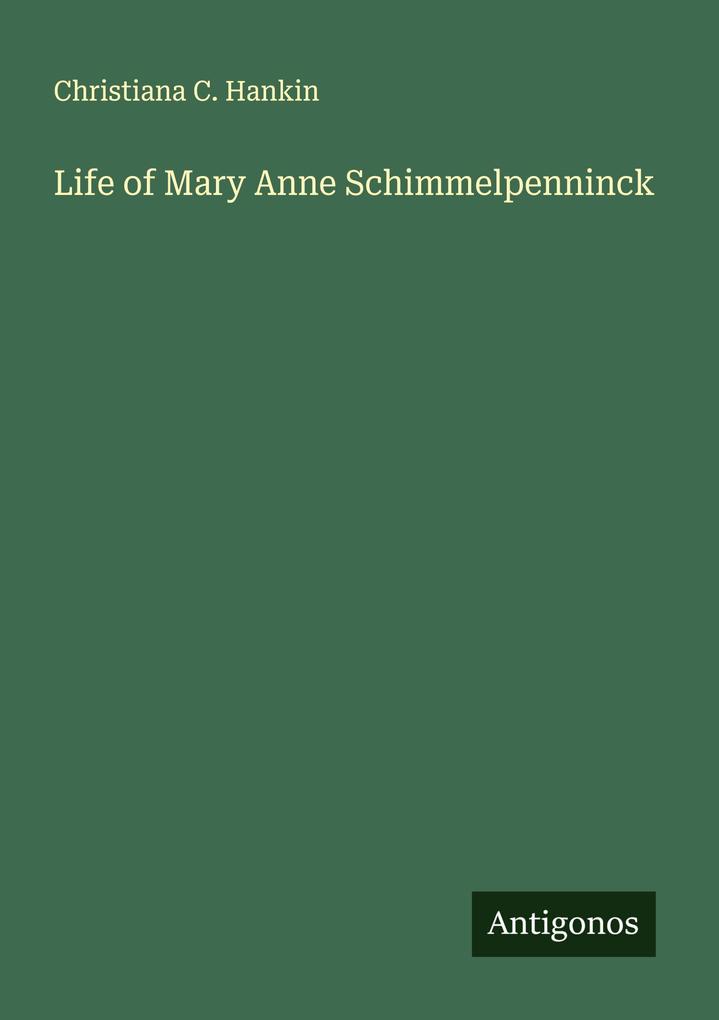 Life of Mary Anne Schimmelpenninck