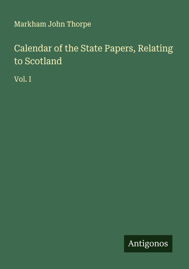 Calendar of the State Papers Relating to Scotland