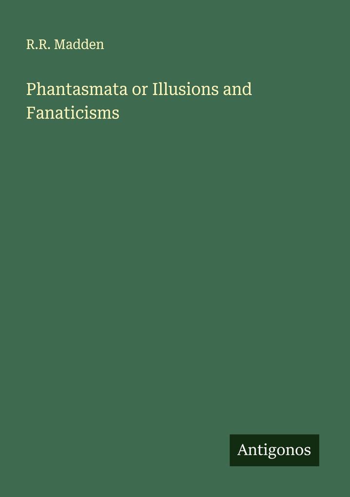 Phantasmata or Illusions and Fanaticisms