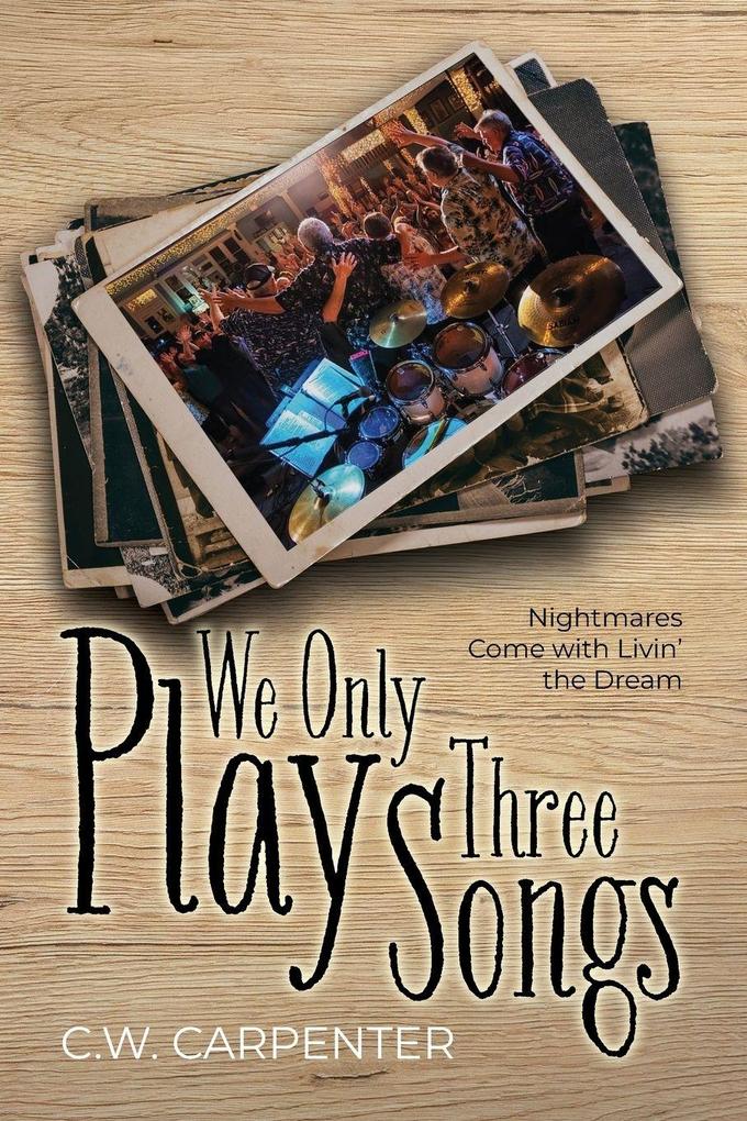 We Only Play Three Songs