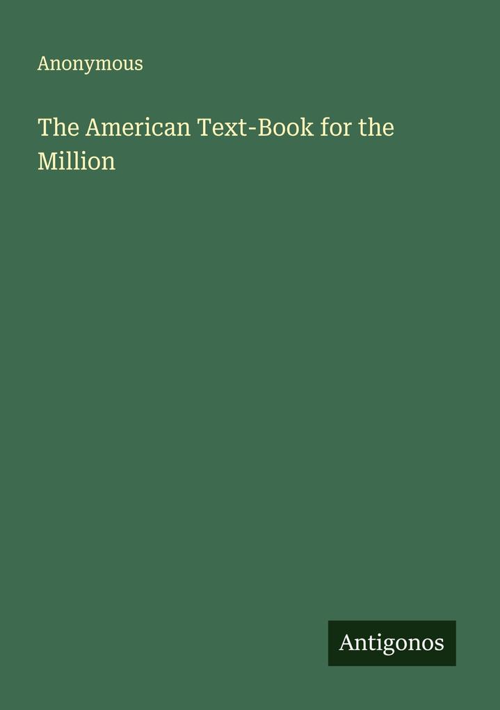 The American Text-Book for the Million