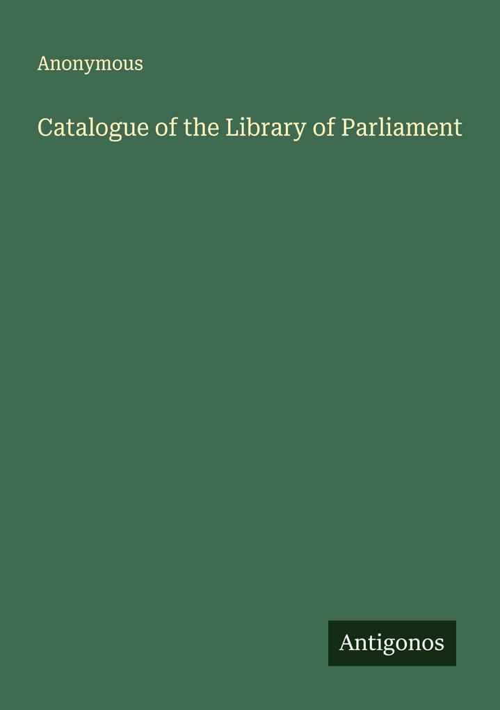 Catalogue of the Library of Parliament