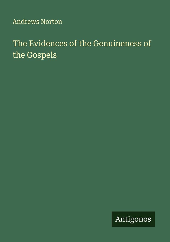 The Evidences of the Genuineness of the Gospels