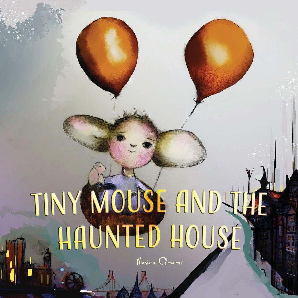 Tiny Mouse and the Haunted House