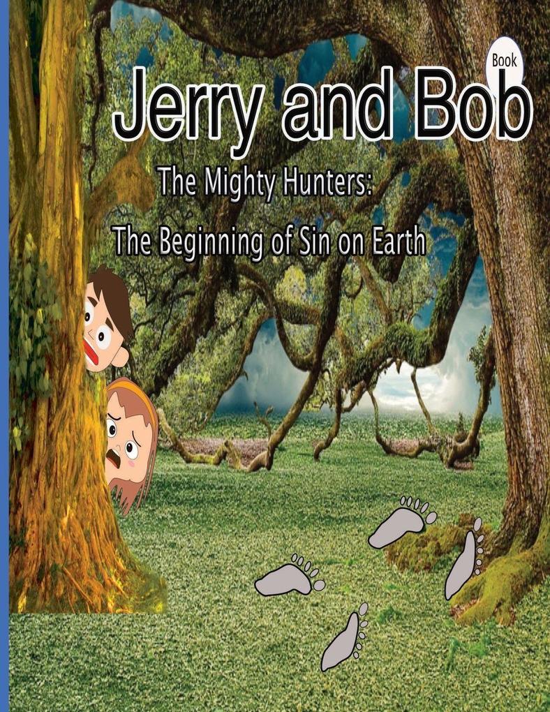 Jerry and Bob The Mighty Hunters