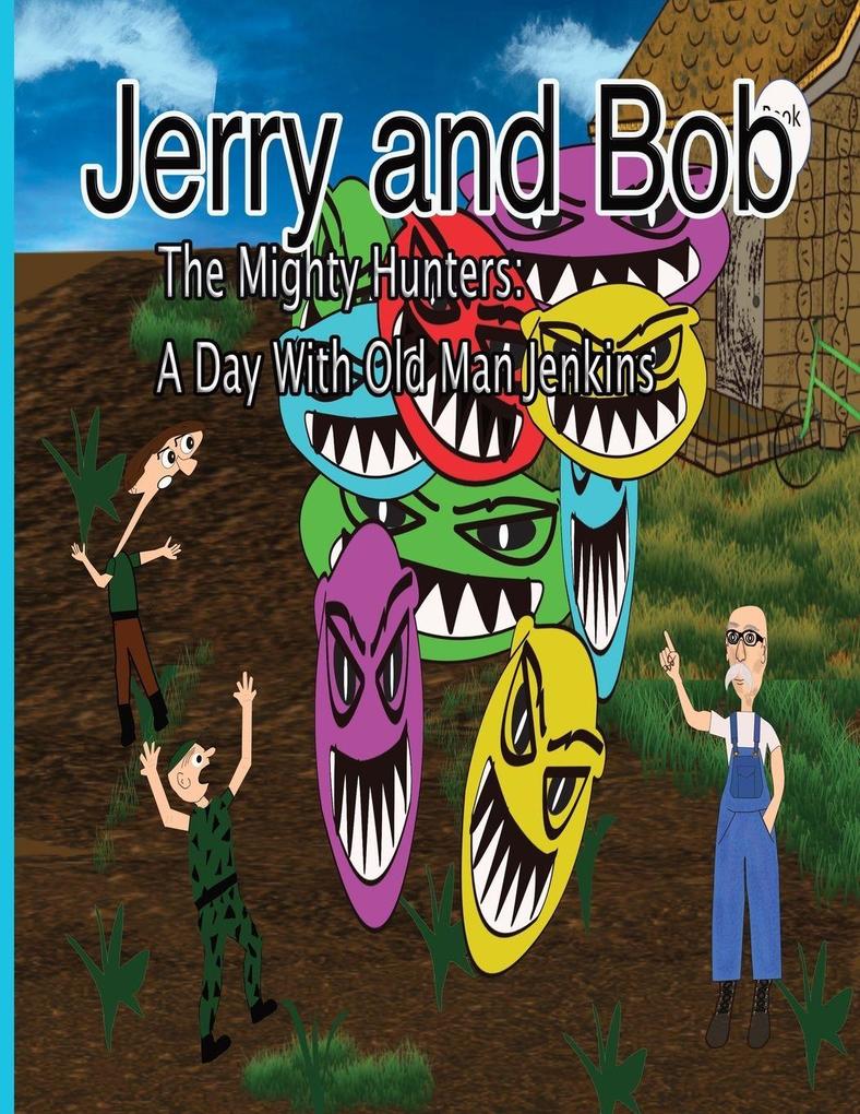 Jerry and Bob They Mighty Hunters