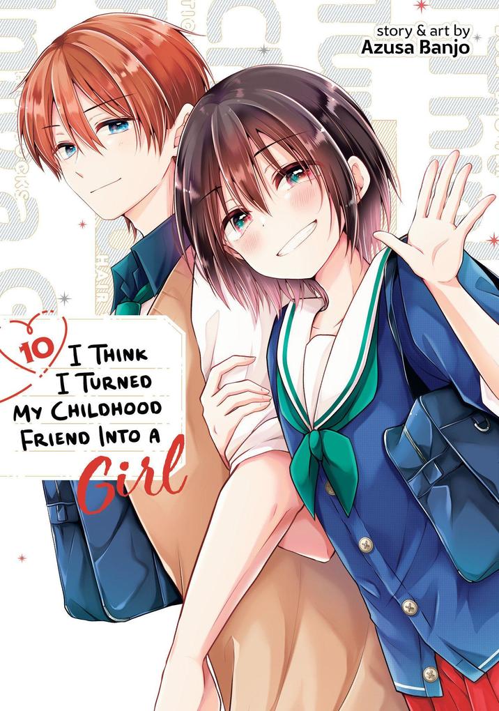 Seven Seas Entertainment I Think I Turned My Childhood Friend Into A Girl Vol. 10
