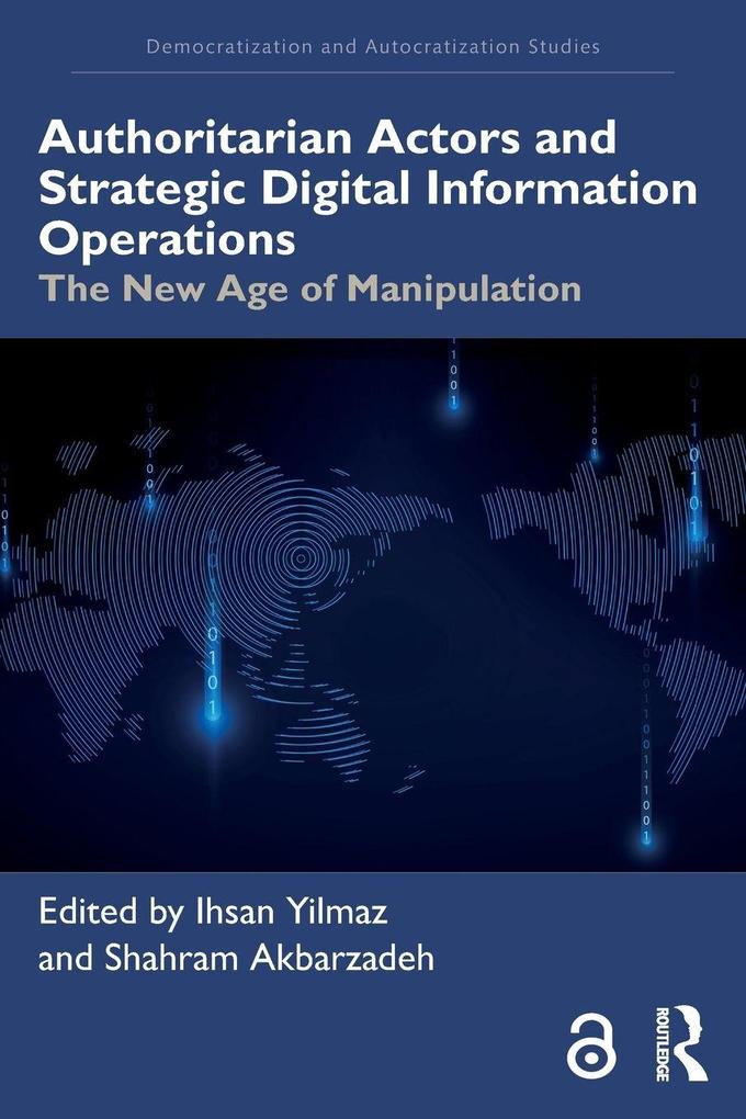 Authoritarian Actors and Strategic Digital Information Operations