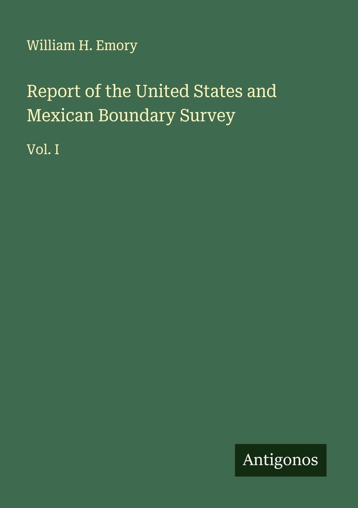 Report of the United States and Mexican Boundary Survey